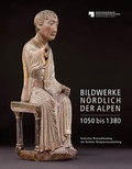 Cover: Bildwerke n&ouml;rdlich der Alpen 1050 bis 1380 - Michael Imhof Verlag