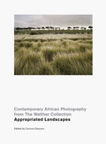 Cover: Contemporary African Photography from the Walther Collection Appropriated Landscapes - Steidl