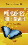 Cover: Wünsch es dir einfach - aber richtig - KOHA-Verlag