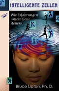 Cover: Intelligente Zellen. Wie Erfahrungen unsere Gene steuern (Gebundene Ausgabe) - KOHA-Verlag