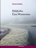 Cover: H&ouml;lderlin. Eine Winterreise - Kl&ouml;pfer & Meyer