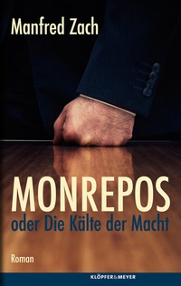 Abbildung von: Monrepos oder die Kälte der Macht - Klöpfer & Meyer