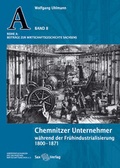 Cover: Chemnitzer Unternehmer w&auml;hrend der Fr&uuml;hindustrialisierung 1800-1871 - Sax-Verlag