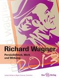 Cover: Richard Wagner. Pers&ouml;nlichkeit, Werk und Wirkung - Sax-Verlag