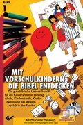 Cover: Mit Vorschulkindern die Bibel entdecken Bd. 1 - Christliche Verlagsgesellschaft