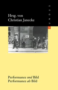 Enlarge image Cover: Performance und Bild - Performance als Bild - DISTANZ Verlag