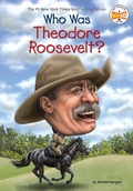 Cover: Who Was Theodore Roosevelt? - G P Putnam's Sons
