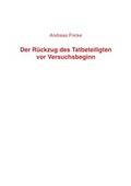 Cover: Der R&uuml;ckzug des Tatbeteiligten vor Versuchsbeginn - epubli