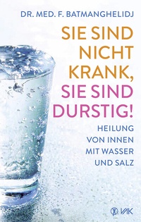 Abbildung von: Sie sind nicht krank, Sie sind durstig! - VAK