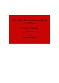 Abbildung von: Kleines Wörterbuch zur Japanischen Archäologie - Japanisch-Deutsch - epubli