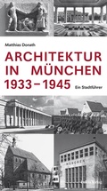 Cover: Architektur in M&uuml;nchen 1933-1945 - Lukas Verlag f&uuml;r Kunst- und Geistesgeschichte