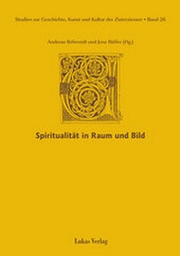 Abbildung von: Studien zur Geschichte, Kunst und Kultur der Zisterzienser / Spiritualität in Raum und Bild - Lukas Verlag für Kunst- und Geistesgeschichte