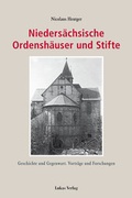 Cover: Nieders&auml;chsische Ordensh&auml;user und Stifte - Lukas Verlag f&uuml;r Kunst- und Geistesgeschichte