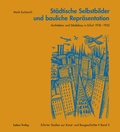 Cover: St&auml;dtische Selbstbilder und bauliche Repr&auml;sentation - Lukas Verlag f&uuml;r Kunst- und Geistesgeschichte