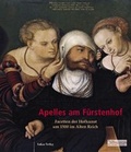Cover: Apelles am F&uuml;rstenhof - Lukas Verlag f&uuml;r Kunst- und Geistesgeschichte