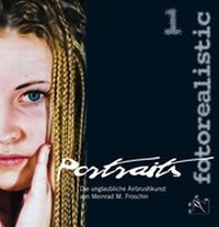 Abbildung von: Portraits fotorealistic 1 - Edition Michael Fischer / EMF Verlag