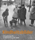 Cover: Kindheitsbilder - Lukas Verlag f&uuml;r Kunst- und Geistesgeschichte