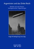 Cover: Argentinien und das Dritte Reich - wvb Wissenschaftlicher Verlag Berlin