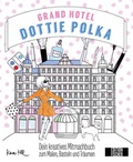Cover: Grand Hotel Dottie Polka - Edition Michael Fischer / EMF Verlag