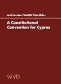 Cover: A Constitutional Convention for Cyprus - wvb Wissenschaftlicher Verlag Berlin