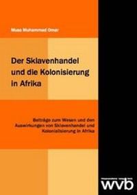 Abbildung von: Der Sklavenhandel und die Kolonisierung in Afrika - wvb Wissenschaftlicher Verlag Berlin