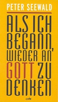 Cover: Als ich begann, wieder an Gott zu denken - fe-medienvlg