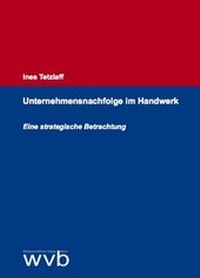 Abbildung von: Unternehmensnachfolge im Handwerk - wvb Wissenschaftlicher Verlag Berlin