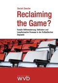 Cover: Reclaiming the Game? - wvb Wissenschaftlicher Verlag Berlin
