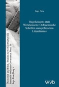 Cover: Regelkonsens statt Wertekonsens: Ordonomische Schriften zum politischen Liberalismus - wvb Wissenschaftlicher Verlag Berlin