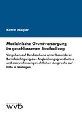 Bild: Medizinische Grundversorgung im geschlossenen Strafvollzug - wvb Wissenschaftlicher Verlag Berlin