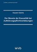 Cover: Der Beweis der Kausalit&auml;t bei Aufkl&auml;rungspflichtverletzungen - wvb Wissenschaftlicher Verlag Berlin