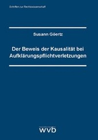 Abbildung von: Der Beweis der Kausalität bei Aufklärungspflichtverletzungen - wvb Wissenschaftlicher Verlag Berlin