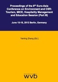 Cover: Proceedings of the 8th Euro-Asia Conference on Environment and CSR: Tourism, MICE, Hospitality Management and Education Session (Part III) - wvb Wissenschaftlicher Verlag Berlin