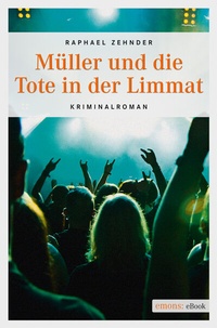Abbildung von: Müller und die Tote in der Limmat - Emons Verlag