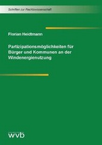 Abbildung von: Partizipationsmöglichkeiten für Bürger und Kommunen an der Windenergienutzung - wvb Wissenschaftlicher Verlag Berlin