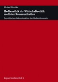Cover: Medienethik als Wirtschaftsethik medialer Kommunikation - kopaed