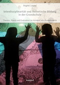 Cover: Interdisziplinarit&auml;t und &Auml;sthetische Bildung in der Grundschule - kopaed