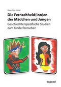 Cover: Die Fernsehheld(inn)en der M&auml;dchen und Jungen - kopaed