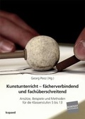 Cover: Kunstunterricht - f&auml;cherverbindend und fach&uuml;berschreitend - kopaed