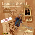 Cover: Leonardo da Vinci, der Zeichner der Zukunft - Audiolino