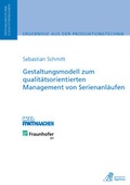 Cover: Gestaltungsmodell zum qualit&auml;tsorientierten Management von Serienanl&auml;ufen - Apprimus Verlag
