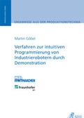 Cover: Verfahren zur intuitiven Programmierung von Industrierobotern durch Demonstration - Apprimus Verlag