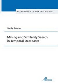 Enlarge image Cover: Mining and Similarity Search in Temporal Databases - Apprimus Verlag