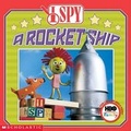 Cover: I Spy a Rocket Ship! - Scholastic US