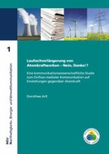 Cover: Laufzeitverl&auml;ngerung von Atomkraftwerken - Nein, Danke!? - TU Ilmenau Universit&auml;tsbibliothek