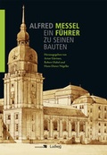 Cover: Alfred Messel (1853-1909) - Ein F&uuml;hrer zu seinen Bauten - Verlag Ludwig