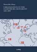 Cover: Urbanization in the Oldenburg Monarchy, 1500-1800 - Verlag Ludwig