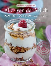Enlarge image Cover: Alles von der Milch - h.f.ullmann publishing