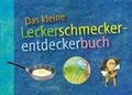 Cover: Das kleine Leckerschmeckerentdeckerbuch - oekom verlag