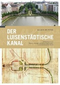 Cover: Der Luisenst&auml;dtische Kanal - Berlin Story Verlag GmbH
